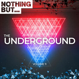 Album cover of Nothing But... The Underground, Vol. 11