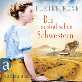 Album cover of Die australischen Schwestern - Die Australien Saga, Band 2 (Ungekürzt)