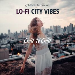 Album cover of Lo-Fi City Vibes (Chillout Your Mind)