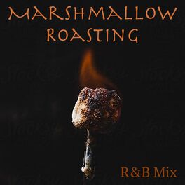 Album cover of Marshmallow Roasting R&B Mix