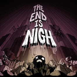 Album cover of The End Is Nigh (Original Soundtrack)