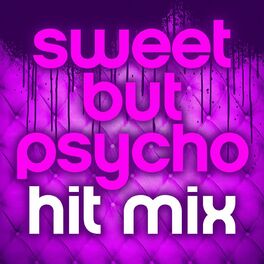 Album cover of Sweet but Psycho: Hit Mix