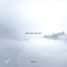 Xenis Beyond The Sky Lyrics And Songs Deezer