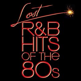 Album cover of Lost R&B Hits Of The 80S