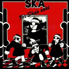 Album cover of Ska For Ska's Sake
