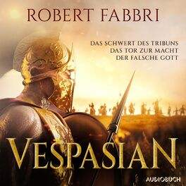 Album cover of Vespasian (Das Schwert des Tribuns, Das Tor zur Macht, Der falsche Gott) (Band 1-3 der Bestsellerreihe ungekürzt)