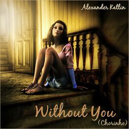 Album cover of Without You (Chorinho)