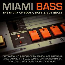 Album cover of Miami Bass - The Story of Booty, Bass & 808 Beats