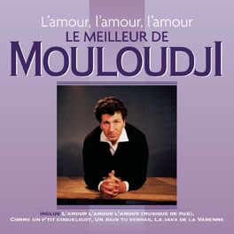 Album cover of L'amour, l'amour, l'amour - Le meilleur de Mouloudji