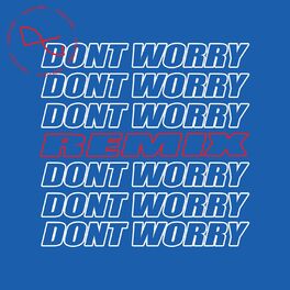 Album cover of Don't Worry (Mike Delinquent Remixes)