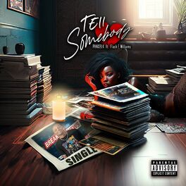 Album cover of Tell Somebody (feat. Flash E Williams)