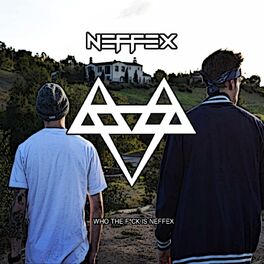 NEFFEX - Who the Fuck Is Neffex!?: lyrics and songs | Deezer