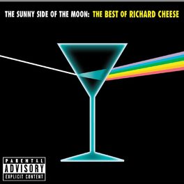Album cover of The Sunny Side of the Moon: The Best of Richard Cheese