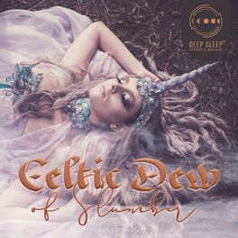 Album cover of Celtic Dew of Slumber: Celtic Music to Mellow Out, Beautiful Affirmations Before Bed, Deep Sleep Healing Hypnosis
