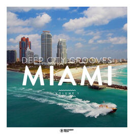 Album cover of Deep City Grooves Miami, Vol. 1