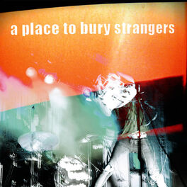 Album cover of A Place To Bury Strangers