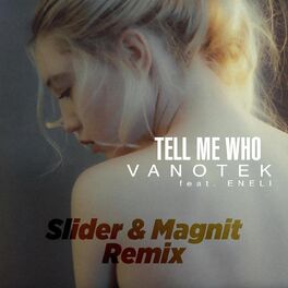 Album cover of Tell Me Who (feat. ENELI) (Slider & Magnit Remix)