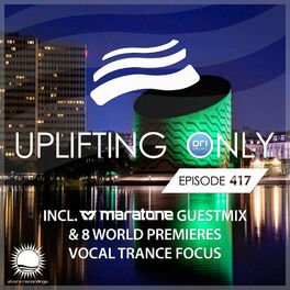 Album cover of Uplifting Only Episode 417 (incl. Maratone Guestmix) [Vocal Trance Focus, Feb. 2021]