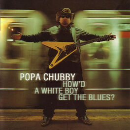 Album cover of How'd A White Boy Get The Blues?