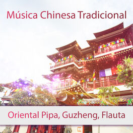 Album cover of Música Chinesa Tradicional: Oriental Pipa, Guzheng, Flauta para Acalmar a Meditação