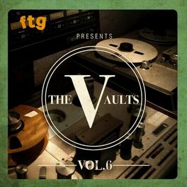 Album cover of FTG Presents The Vaults Vol. 6
