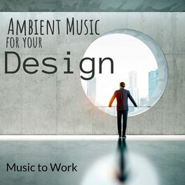 Album cover of Ambient Music for your Design : music to work