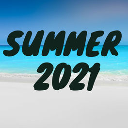 Download Various Artists Summer 2021 Lyrics And Songs Deezer