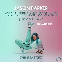 Album cover of You Spin Me Round (Like A Record) [The Remixes]