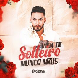 Album cover of Vida de Solteiro Nunca Mais