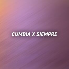 Album cover of Cumbia x siempre