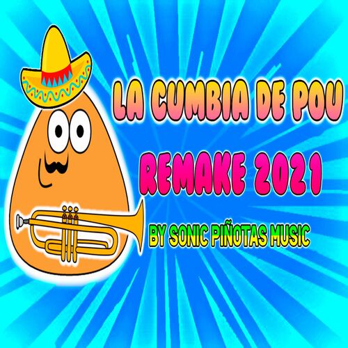 Sonic Piñotas Music - La Cumbia De Pou (Remake 2021): lyrics and songs