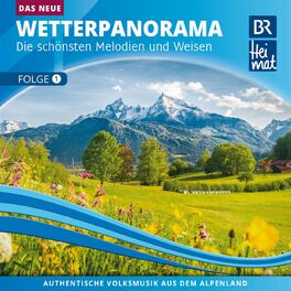 Album cover of BR Heimat / Das Neue Wetterpanorama / Die schönsten Melodien und Weisen - Folge 1