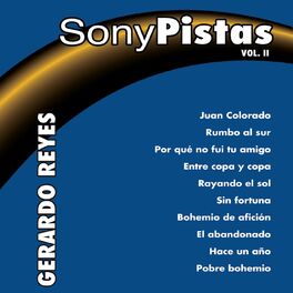 Pista Sony Pistas Vol 2 Gerardo Reyes Music Streaming Listen On Deezer
