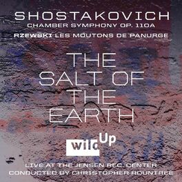 Album cover of The Salt of the Earth: Shostakovich Chamber Symphony - Rzewski: Les Moutons de Panurge