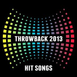 Album cover of Throwback 2013 Hit Songs