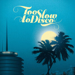 Album cover of Too Slow to Disco, Vol. 1