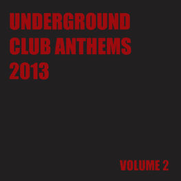 Album cover of Underground Club Anthems 2013 Volume 2