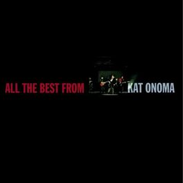 Album cover of All the best from kat onoma