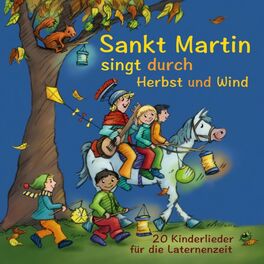 Album cover of Sankt Martin singt durch Herbst und Wind: 20 Kinderlieder für die Laternenzeit