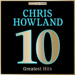 Album cover of Masterpieces Presents Chris Howland: 10 Greatest Hits