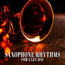 Album cover of Saxophone Rhythms for Lazy Day