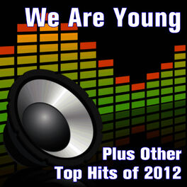 Album cover of We Are Young Plus Other Top Hits of 2012