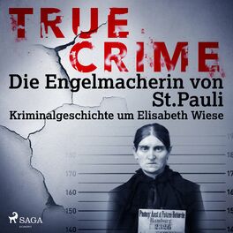Album cover of True Crime: Die Engelmacherin von St. Pauli (Kriminalgeschichte um Elisabeth Wiese)