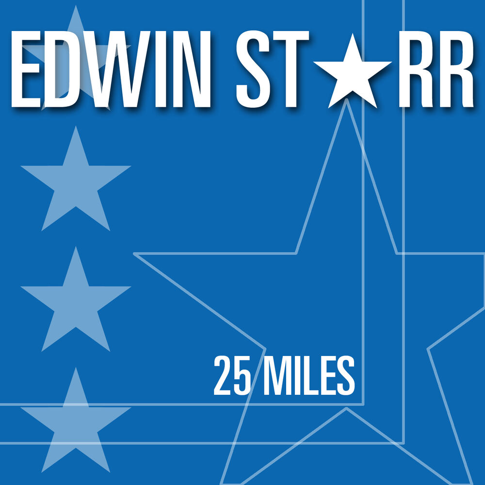 25 миль. Edwin Starr "25 Miles". Edwin Starr War альбом.