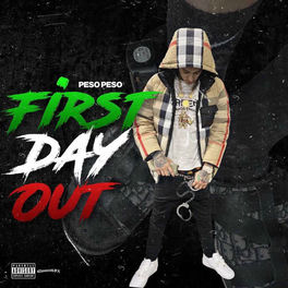 Peso Peso First Day Out Lyrics And Songs Deezer