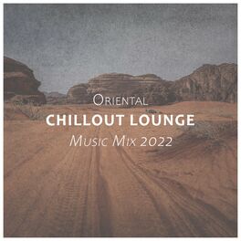 Album cover of Oriental Chillout Lounge Music Mix 2022