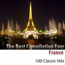 Album cover of The Best Compilation Ever (France) [100 Classic Hits]