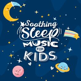 Album cover of Soothing Sleep Music For Kids