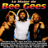 Bee Gees - Lo Mejor de los Bee Gees: lyrics and songs | Deezer