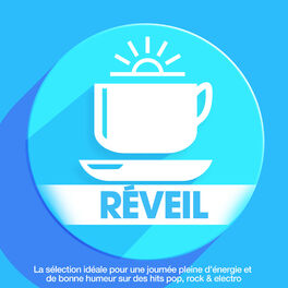 Album cover of Réveil : La sélection idéale pour une journée pleine d'énergie et de bonne humeur sur des hits pop, rock & electro